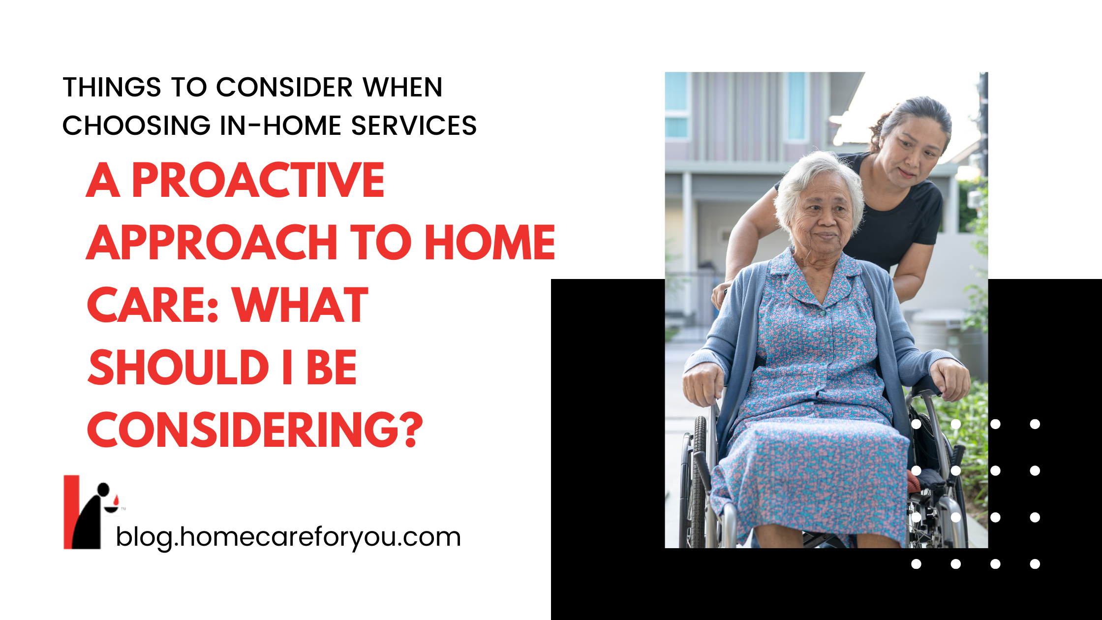 A Proactive Approach to Home Care: What Should I Be Considering?
